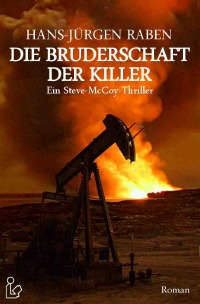 DIE BRUDERSCHAFT DER KILLER - Ein Steve-McCoy-Thriller - Hans-Jürgen Raben