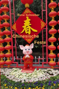 Chinesische Fest - Traditionelle und Moderne - Rene Schreiber