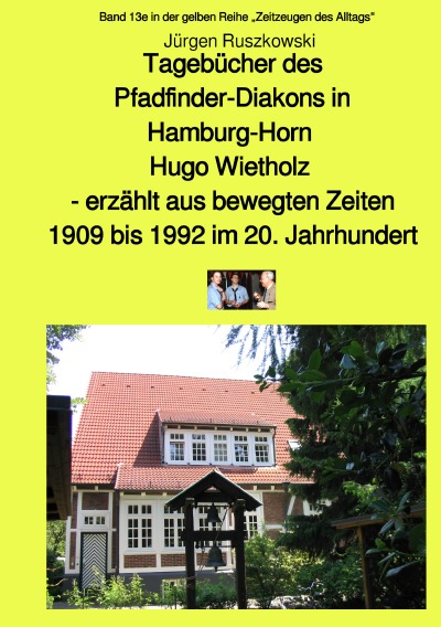 'Cover von Tagebücher des Pfadfinder-Diakons in Hamburg-Horn Hugo Wietholz – erzählt aus bewegten Zeiten 1909 bis 1992im 20. Jahrhundert'-Cover