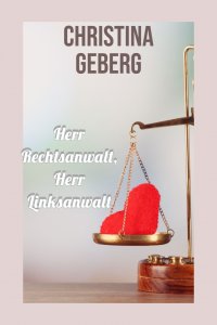 Herr Rechtsanwalt, Herr Linksanwalt - Christina Geberg