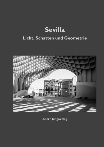 'Sevilla – Licht, Schatten und Geometrie'-Cover