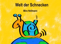 Welt der Schnecken - Mira Hellmann