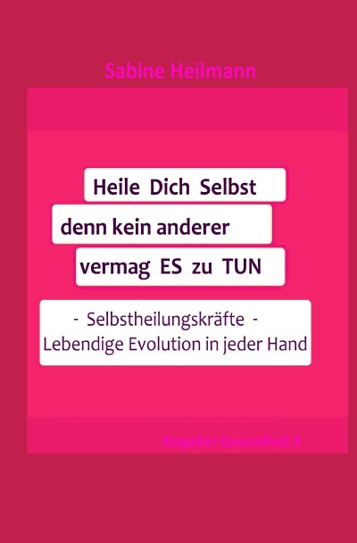 'Cover von Heile dich selbst, denn kein anderer vermag es zu tun, Ratgeber 4'-Cover