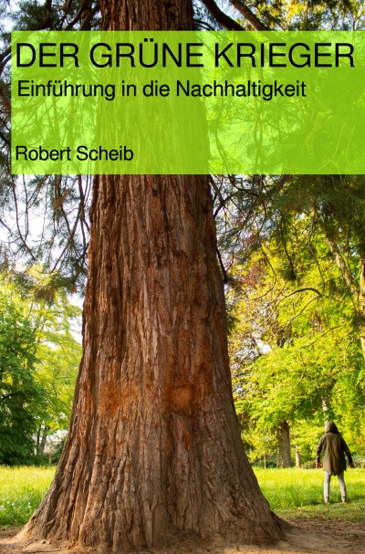 'Cover von DER GRÜNE KRIEGER – Einführung in die Nachhaltigkeit'-Cover