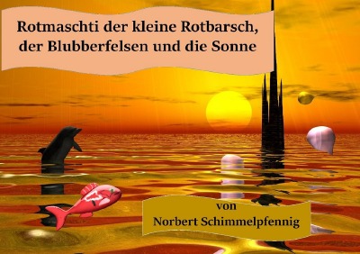 'Cover von Rotmaschti der kleine Rotbarsch, der Blubberfelsen und die Sonne'-Cover