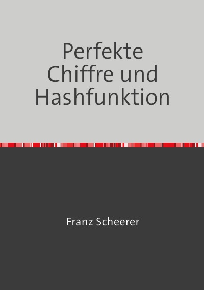 'Perfekte Chiffre und Hashfunktion'-Cover