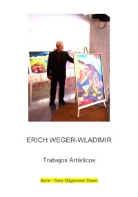Erich Weger-Wladimir - Trabajos Artísticos - Thomas Weger, Erich Weger-Wladimir