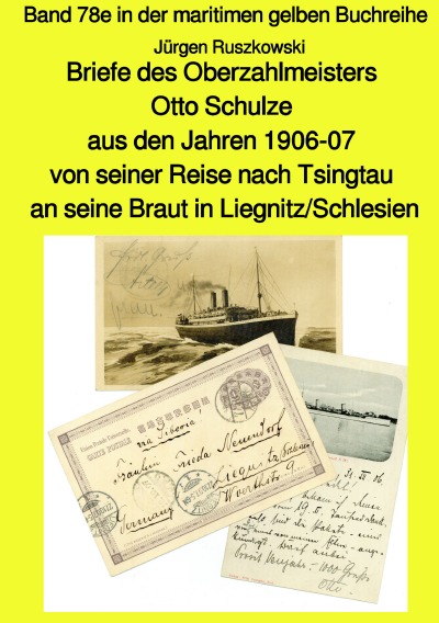 'Cover von Briefe des Oberzahlmeisters Otto Schulze aus den Jahren 1906-07 von seiner Reise nach Tsingtau an seine Braut in Liegnitz/Schlesien'-Cover