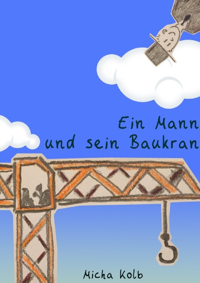 'Ein Mann und sein Baukran'-Cover