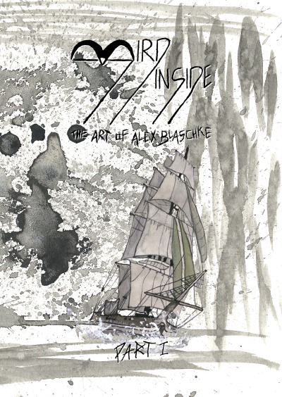 'BIRD INSIDE – The Art of Alex Blaschke – PART I'-Cover