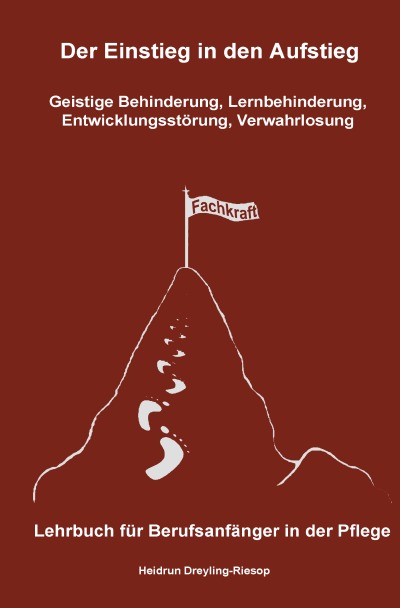 'Cover von Der Einstieg in den Aufstieg: Geistige Behinderung, Lernbehinderung, Entwicklungsstörung, Verwahrlosung'-Cover