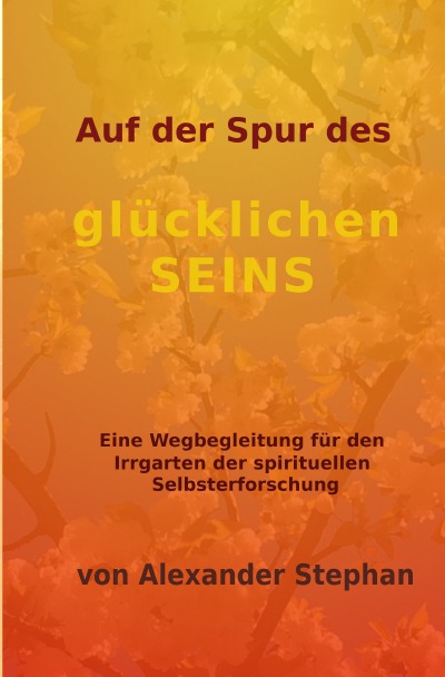 'Cover von Auf der Spur des glücklichen Seins'-Cover
