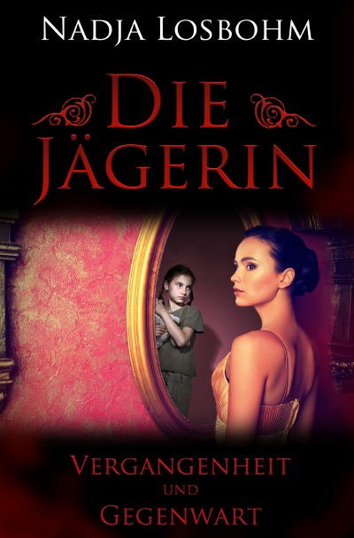 'Cover von Die Jägerin – Vergangenheit und Gegenwart'-Cover