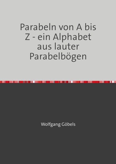 'Cover von Parabeln von A bis Z – ein Alphabet aus lauter Parabelbögen'-Cover