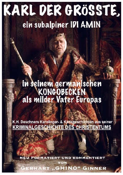 'Karl der Grösste, ein subalpiner Idi Amin in seinem germanischen Kongobecken als milder Vater Europas'-Cover
