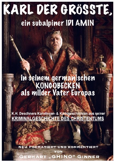 'Cover von Karl der Grösste, ein subalpiner Idi Amin in seinem germanischen Kongobecken als milder Vater Europas'-Cover