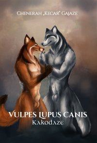 Vulpes Lupus Canis - Kakodaze - Chenerah "Kecar" Gajaze