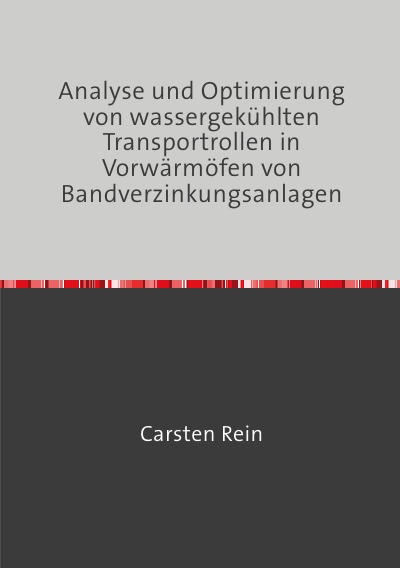 'Analyse und Optimierung von wassergekühlten Transportrollen in Vorwärmöfen von Bandverzinkungsanlagen'-Cover