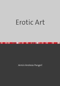 Erotic Art - Armin Pangerl