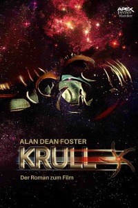 KRULL - Der Roman zum Film - Alan Dean Foster, Christian Dörge