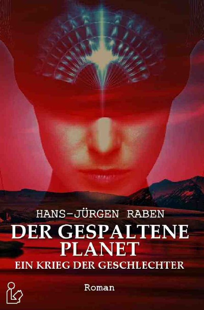 'Cover von DER GESPALTENE PLANET – EIN KRIEG DER GESCHLECHTER'-Cover