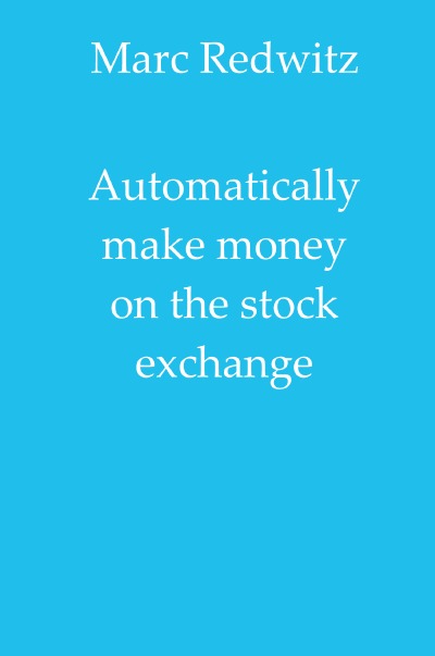 'Automatically make money on the stock exchange'-Cover