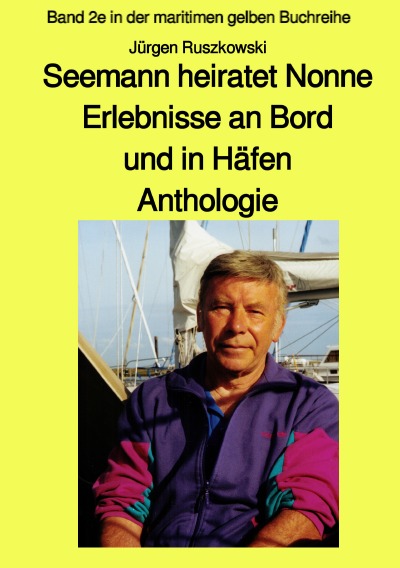 'Cover von Seemann heiratet Nonne – Erlebnisse an Bord und in Häfen – Anthologie'-Cover