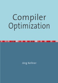 Compiler Optimization - Jörg Kellner