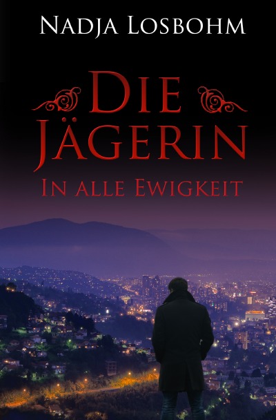 'Cover von Die Jägerin – In Alle Ewigkeit'-Cover