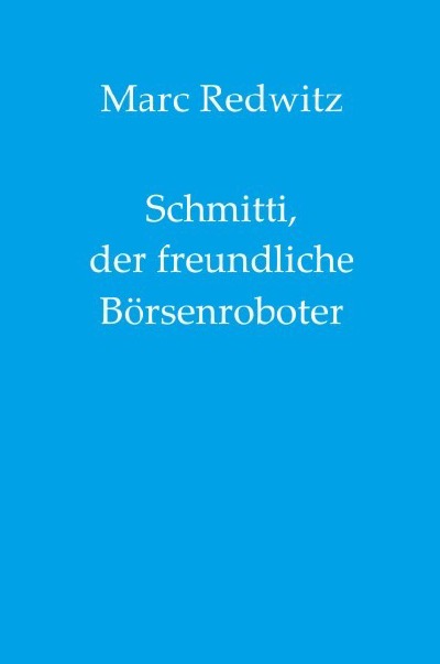'Cover von Schmitti, der freundliche Börsenroboter'-Cover