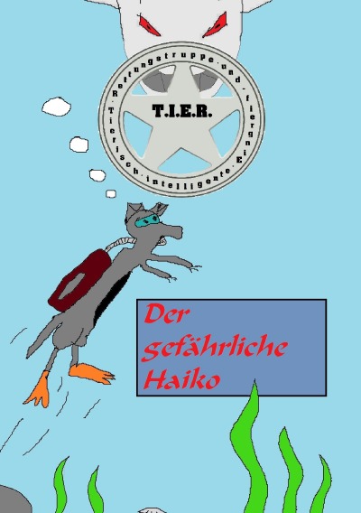 'T.I.E.R.- Tierisch intelligente Eingreif- und Rettungstruppe Band 2- Der gefährliche Haiko'-Cover