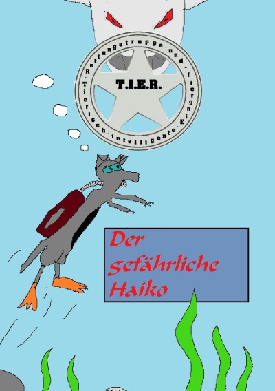 'Cover von T.I.E.R.- Tierisch intelligente Eingreif- und Rettungstruppe Band 2- Der gefährliche Haiko'-Cover