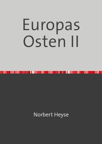 Europas Osten II - Norbert Heyse