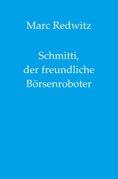 'Cover von Schmitti, der freundliche Börsenroboter'-Cover