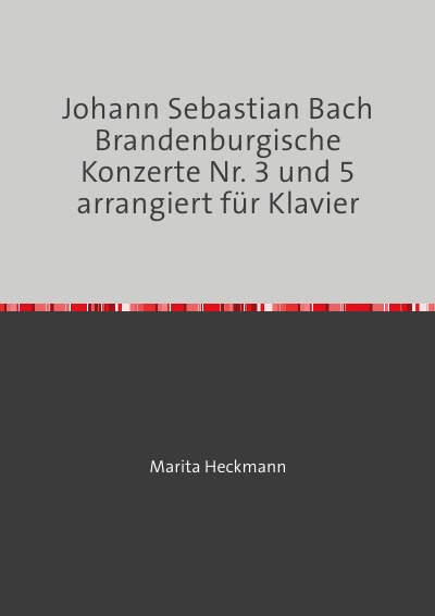 'Johann Sebastian Bach Brandenburgische Konzerte Nr. 3 und 5 arrangiert für Klavier'-Cover