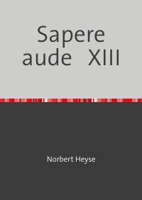 Sapere aude  XIII - Systematische Theologie - Norbert Heyse