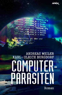 COMPUTER-PARASITEN - Der Science-Fiction-Klassiker aus Deutschland! - Karl-Ulrich Burgdorf, Andreas Weiler