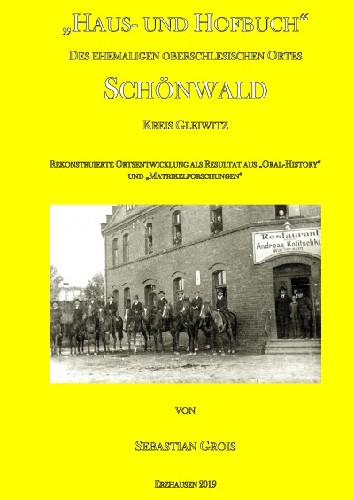 '„Haus- und Hofbuch“ des ehemaligen oberschlesischen Ortes Schönwald Kreis Gleiwitz'-Cover