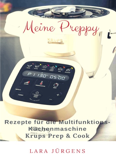 'Cover von Meine Preppy – Rezepte für die Multifunktions-Küchenmaschine Krups Prep & Cook'-Cover