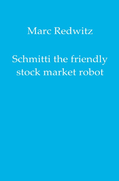 'Cover von Schmitti the friendly stock market robot'-Cover