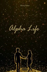Alpha Life - Minny Baker