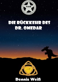 T.I.E.R.- Tierisch intelligente Eingreif- und Rettungstruppe Band 7- Die Rückkehr des Dr. Omedar - Dennis Weiß