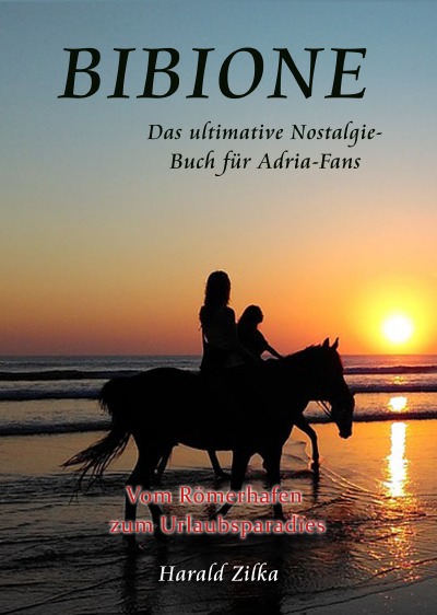 'BIBIONE – Vom Römerlager zum Ferienparadies (Sonderausgabe)'-Cover