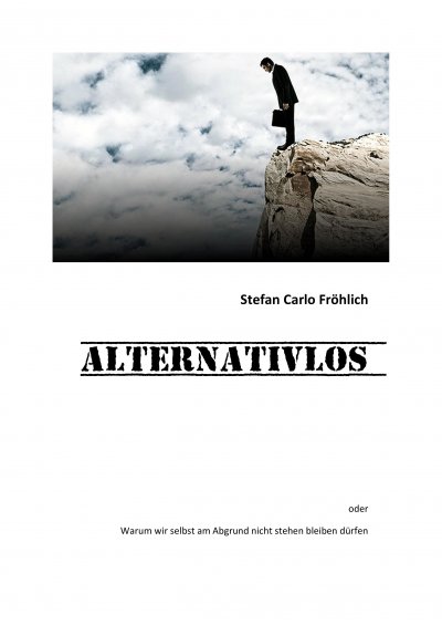'ALTERNATIVLOS – warum wir selbst am Abgrund nicht stehen bleiben dürfen'-Cover