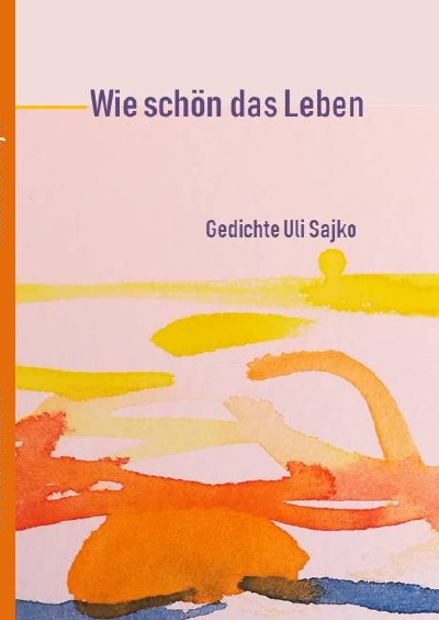 'Cover von Wie schön das Leben Gedichte'-Cover