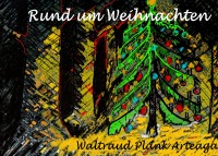 Rund um Weihnachten - Waltraud Plank Arteaga