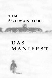 Das Manifest - Tim Schwandorf