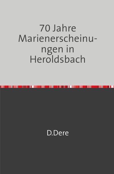 'Cover von 70 Jahre Marienerscheinungen in Heroldsbach'-Cover