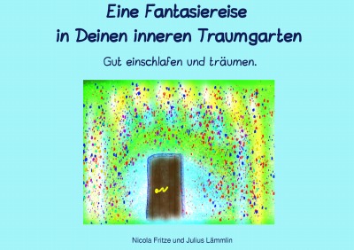 'Cover von Eine Fantasiereise in Deinen inneren Traumgarten'-Cover