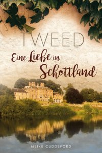 Tweed - Eine Liebe in Schottland - Meike Cuddeford
